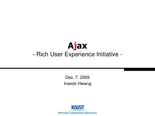 A j ax - Rich User Experience Initiative -