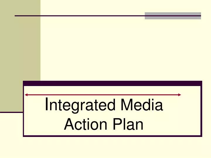 i ntegrated media action plan