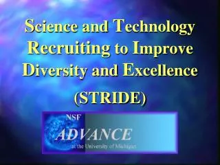S cience and T echnology Recruiting to I mprove D iversity and E xcellence
