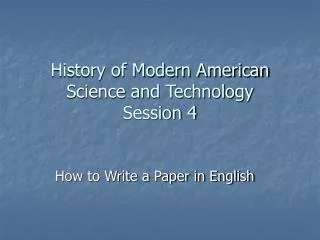 History of Modern American Science and Technology Session 4