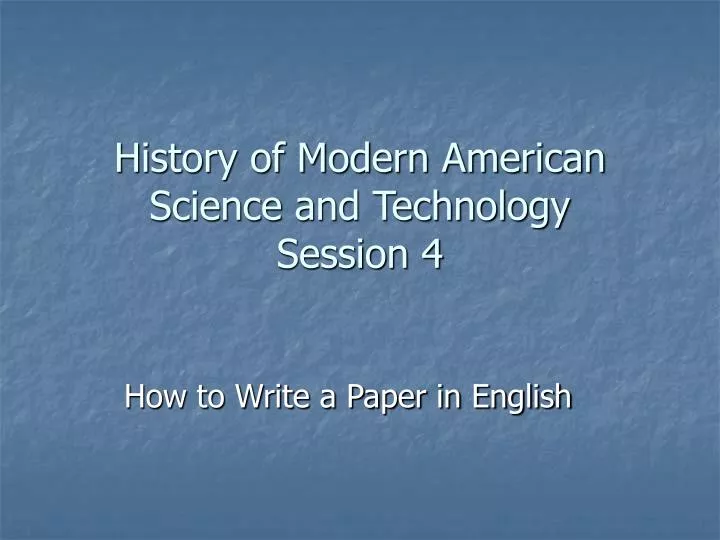 history of modern american science and technology session 4