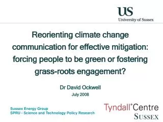 Reorienting climate change communication for effective mitigation: forcing people to be green or fostering grass-roots