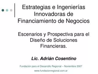 Estrategias e Ingenierías Innovadoras de Financiamiento de Negocios Escenarios y Prospectiva para el Diseño de Solucio