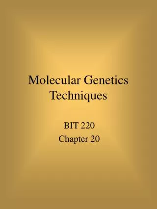 Molecular Genetics Techniques