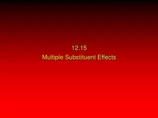 12.15 Multiple Substituent Effects