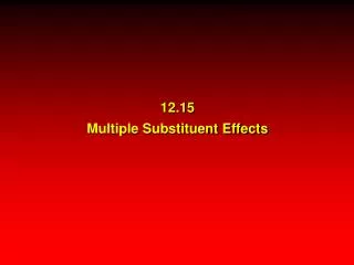 12.15 Multiple Substituent Effects