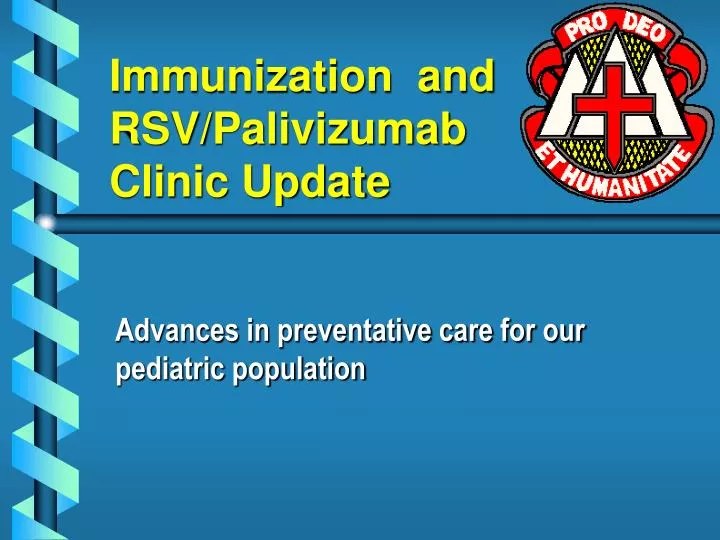 immunization and rsv palivizumab clinic update
