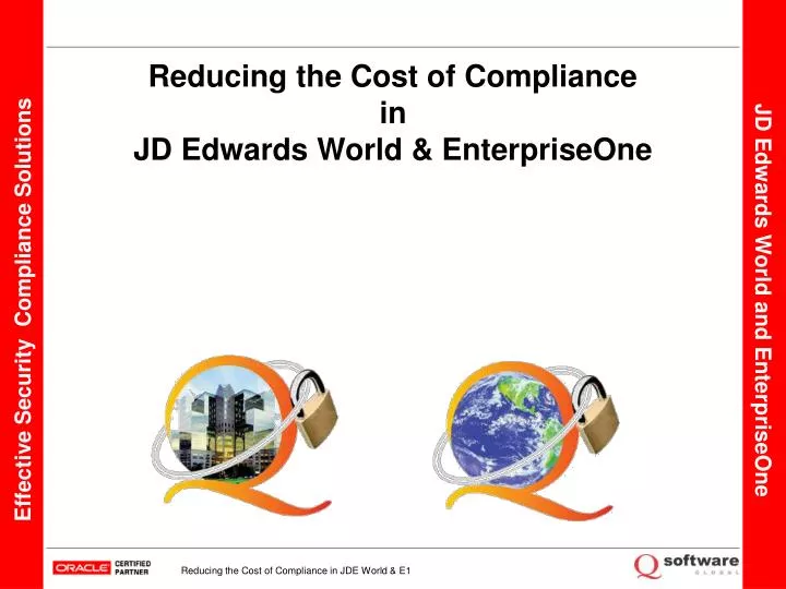 reducing the cost of compliance in jd edwards world enterpriseone
