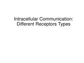 Intracellular Communication: Different Receptors Types