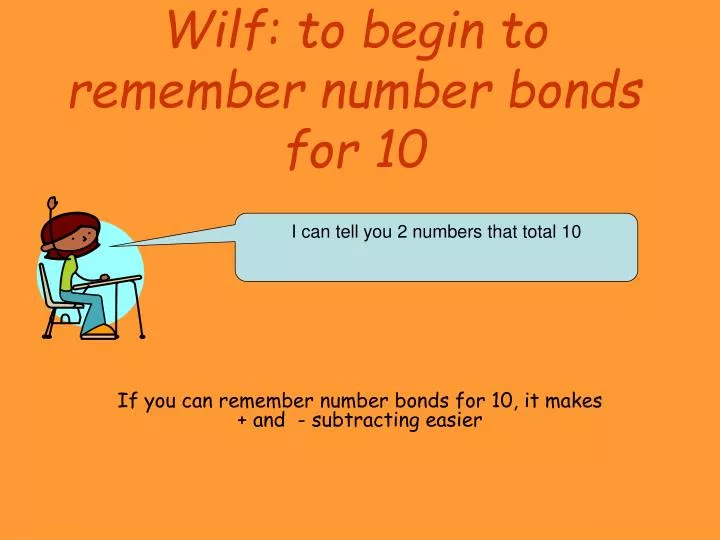 wilf to begin to remember number bonds for 10