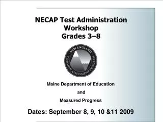 NECAP Test Administration Workshop Grades 3–8