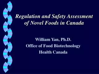 Regulation and Safety Assessment of Novel Foods in Canada