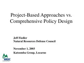 Project-Based Approaches vs. Comprehensive Policy Design