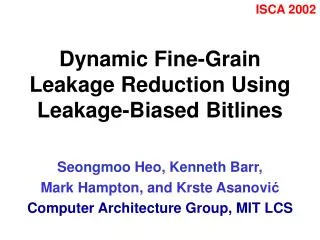 Dynamic Fine-Grain Leakage Reduction Using Leakage-Biased Bitlines