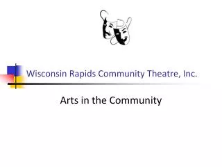 Wisconsin Rapids Community Theatre, Inc.