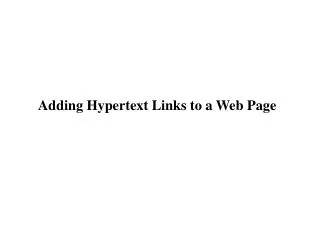 Adding Hypertext Links to a Web Page