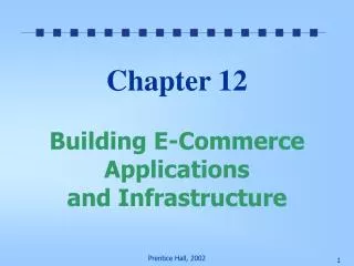 Chapter 12 Building E-Commerce Applications and Infrastructure