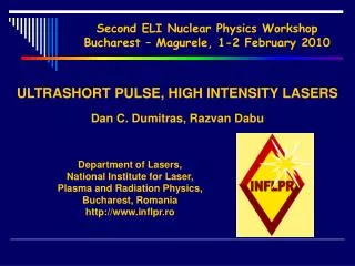Second ELI Nuclear Physics Workshop Bucharest – Magurele, 1-2 February 2010