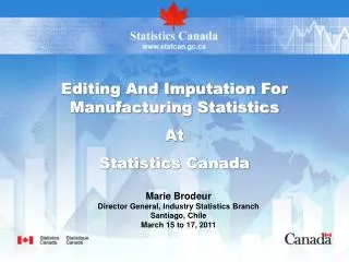 Editing And Imputation For Manufacturing Statistics At Statistics Canada