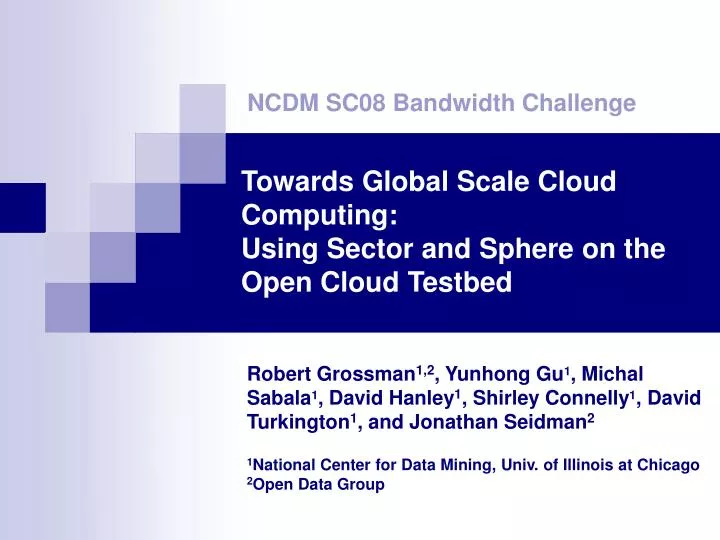 towards global scale cloud computing using sector and sphere on the open cloud testbed