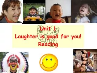 Unit 1 Laughter is good for you! Reading