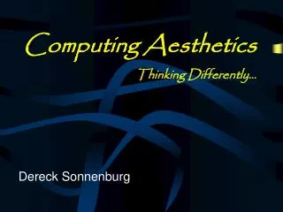 Computing Aesthetics Thinking Differently…