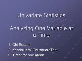 Univariate Statistics Analyzing One Variable at a Time