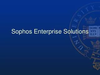 Sophos Enterprise Solutions