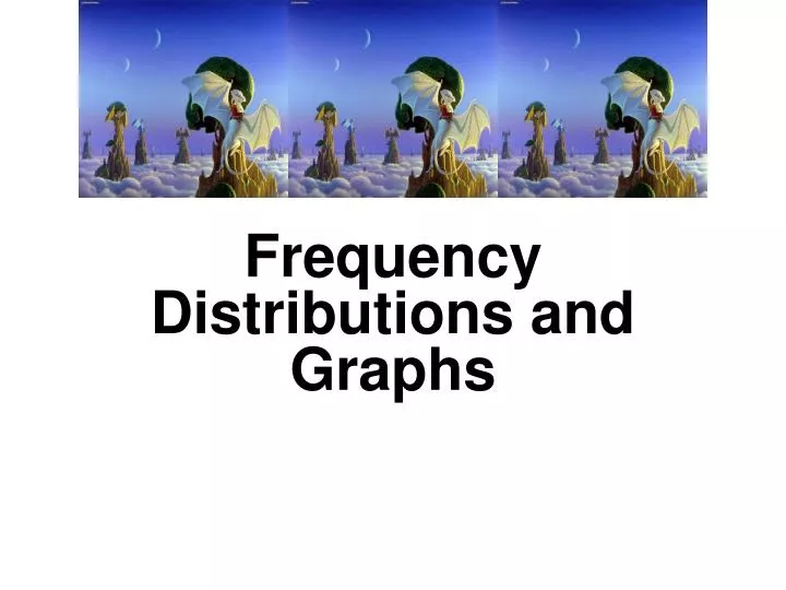frequency distributions and graphs