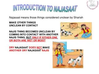 Najasaat means those things considered unclean by Shariah