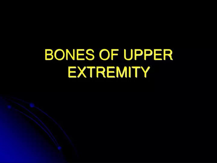 bones of upper extremity