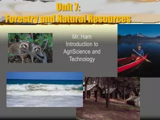 Unit 7: Forestry and Natural Resources