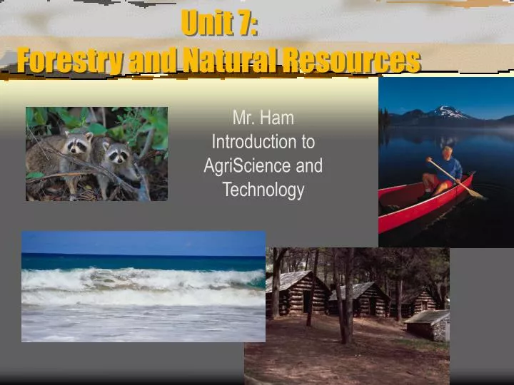 unit 7 forestry and natural resources