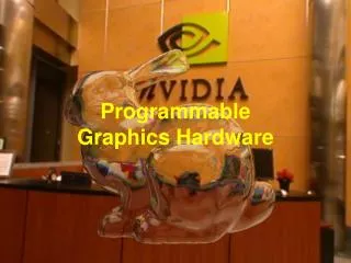Programmable Graphics Hardware