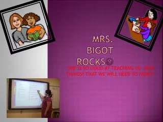 MRS. BIGOT ROCKS 