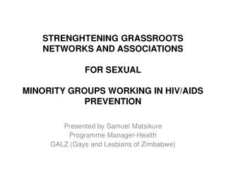 STRENGHTENING GRASSROOTS NETWORKS AND ASSOCIATIONS FOR SEXUAL MINORITY GROUPS WORKING IN HIV/AIDS PREVENTION