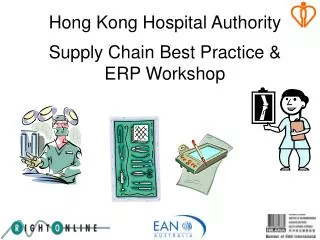 Hong Kong Hospital Authority Supply Chain Best Practice &amp; ERP Workshop