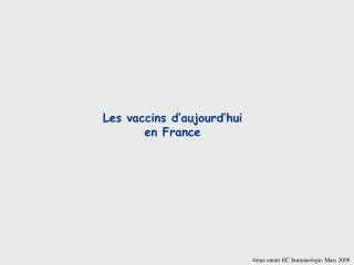 Les vaccins d’aujourd’hui en France