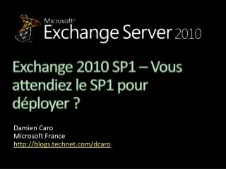 Exchange 2010 SP1 – Vous attendiez le SP1 pour déployer ?