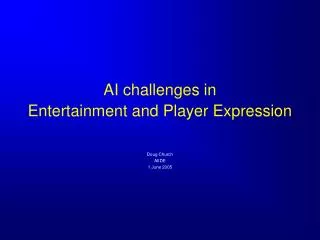 AI challenges in Entertainment and Player Expression