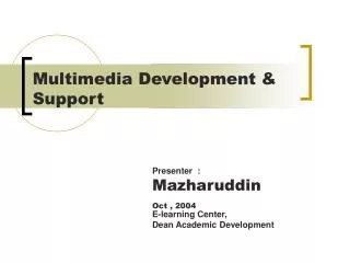 Multimedia Development &amp; Support