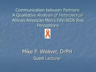Communication between Partners: A Qualitative Analysis of Heterosexual African American Men’s HIV/AIDS Risk Perceptions