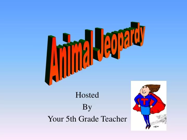 hosted by your 5th grade teacher