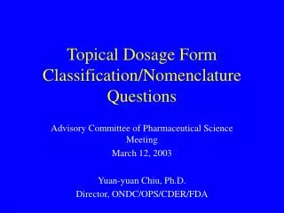 Topical Dosage Form Classification/Nomenclature Questions