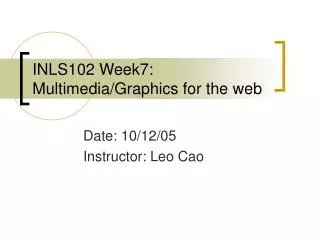 INLS102 Week7: Multimedia/Graphics for the web