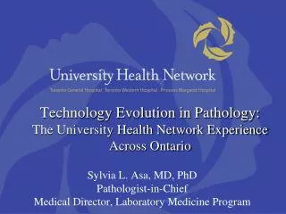 Technology Evolution in Pathology: The University Health Network Experience Across Ontario
