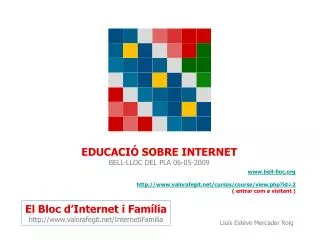 EDUCACIÓ SOBRE INTERNET BELL-LLOC DEL PLA 06-05-2009
