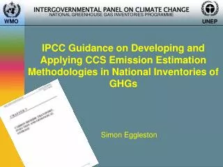 IPCC Guidance on Developing and Applying CCS Emission Estimation Methodologies in National Inventories of GHGs