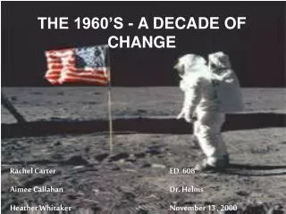 THE 1960’S - A DECADE OF CHANGE