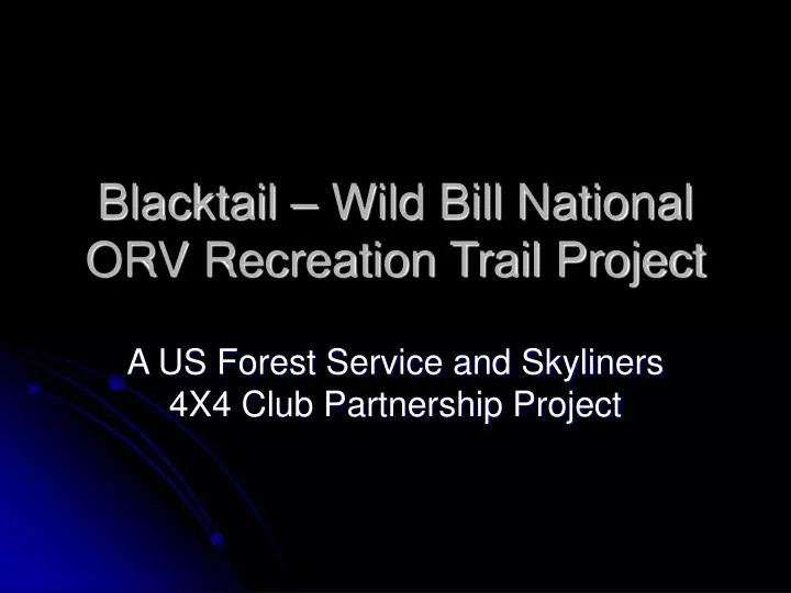 blacktail wild bill national orv recreation trail project